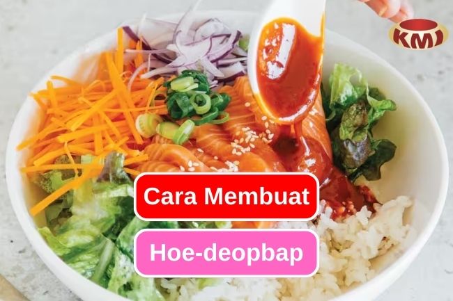 Inilah Cara untuk Membuat Hoe-deopbap 